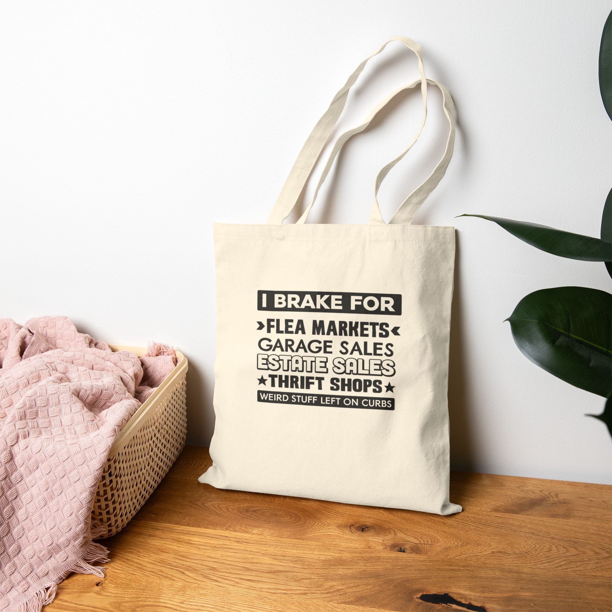 Tote Bag — "I Brake For Flea Markets, Garage Sales, Estate Sales & Thrift Shops" Cotton Canvas Shopper