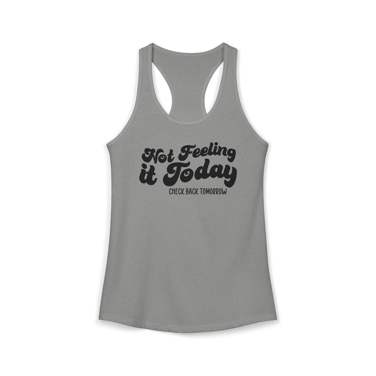 Women's Ideal Racerback Tank "Not Today"