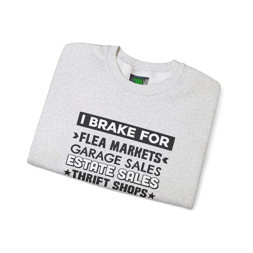 I Brake For Flea Markets Crewneck Sweatshirt