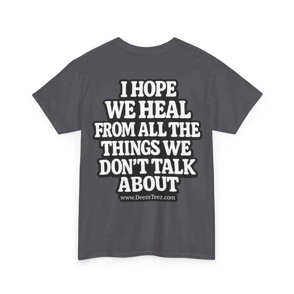 Peace Symbol Tee — “I Hope We Heal From All The Things We Don’t Talk About” Inspirational Graphic T-Shirt