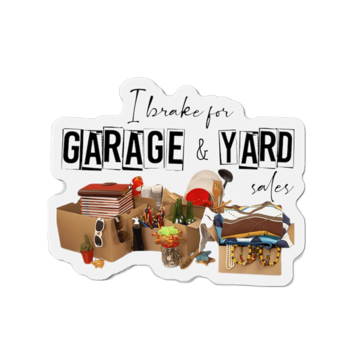 Garage & Yard Sale Magnet – "I Brake for Garage & Yard Sales" Die-Cut Refrigerator Magnet