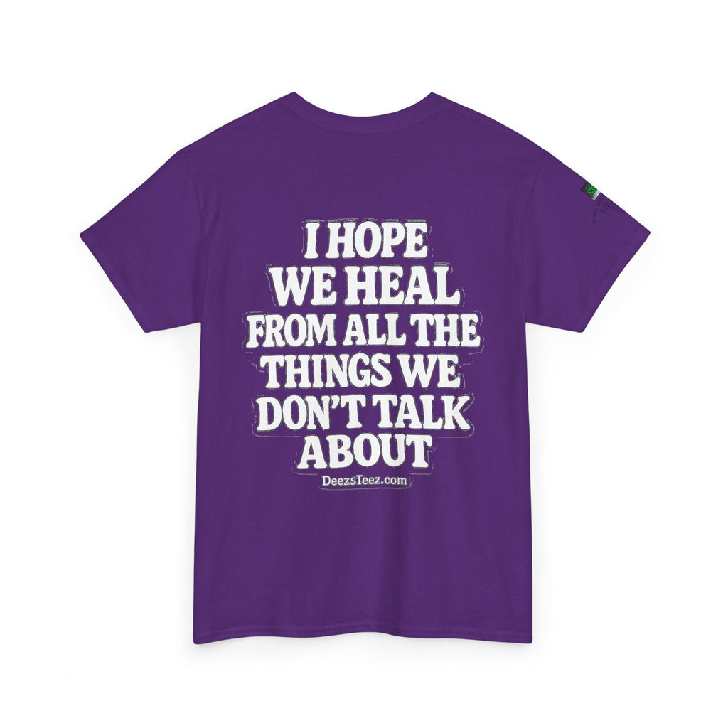 Peace Sign Tee — "I Hope We Heal From All The Things We Don't Talk About" Graphic T-Shirt