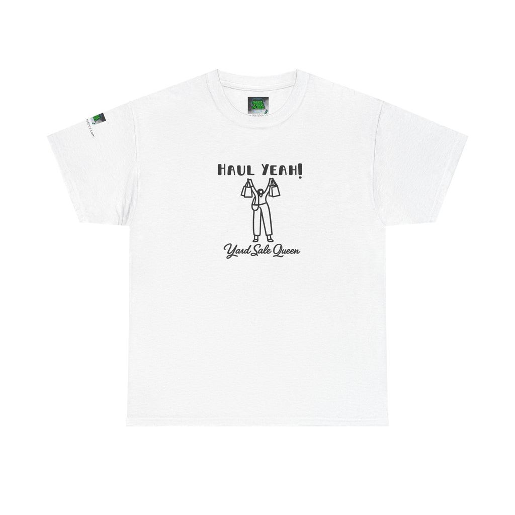 Haul Yeah! Yard Sale Queen T-Shirt