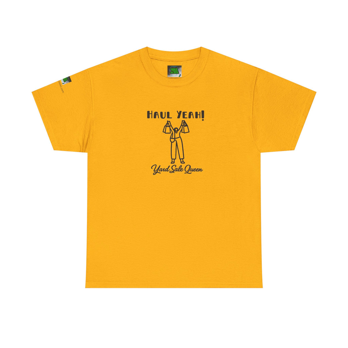 Haul Yeah! Yard Sale Queen T-Shirt