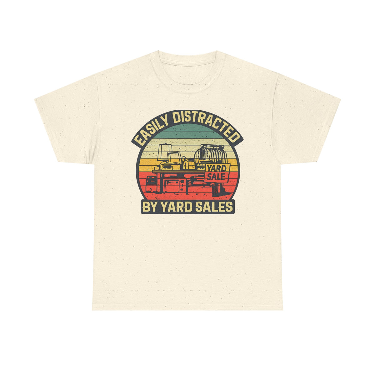 Yard Sale Vintage Tee — "Easily Distracted by Yard Sales" Graphic T-Shirt