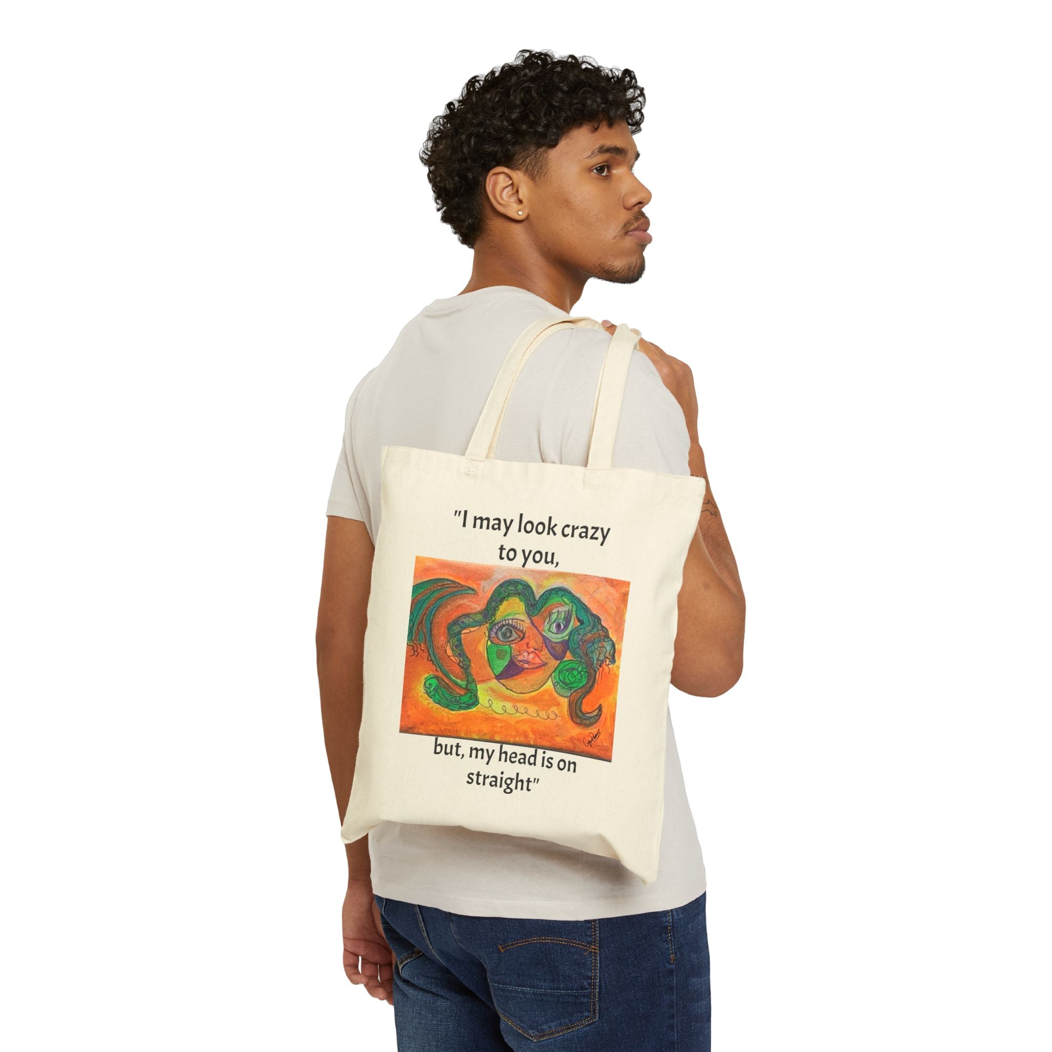 Tote Bag — "I may look crazy to you, but my head is on straight" Abstract Art Cotton Canvas Tote