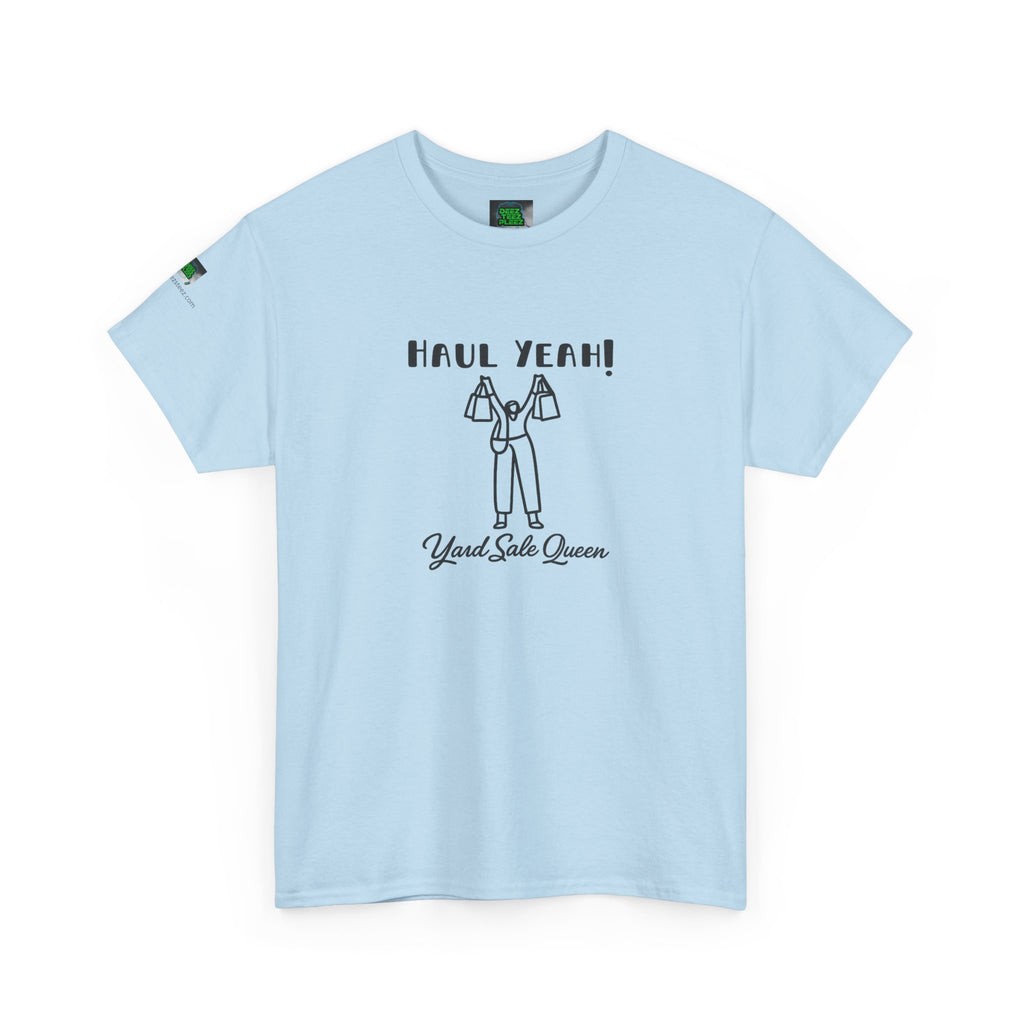 Haul Yeah! Yard Sale Queen T-Shirt