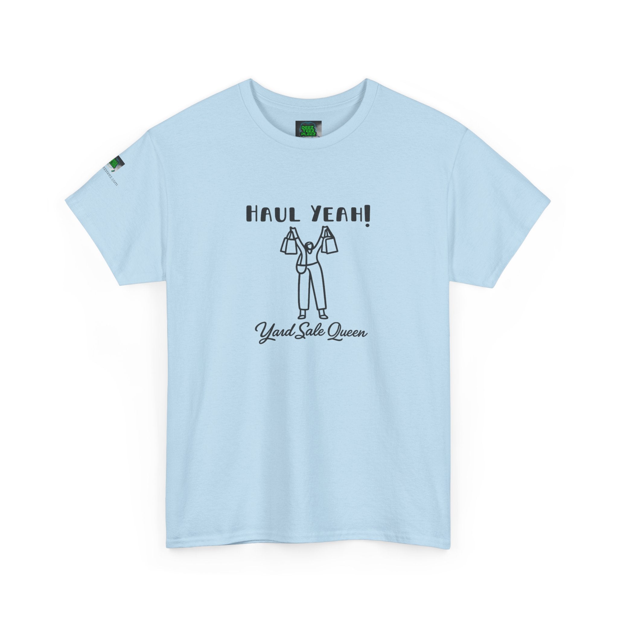 Haul Yeah! Yard Sale Queen T-Shirt