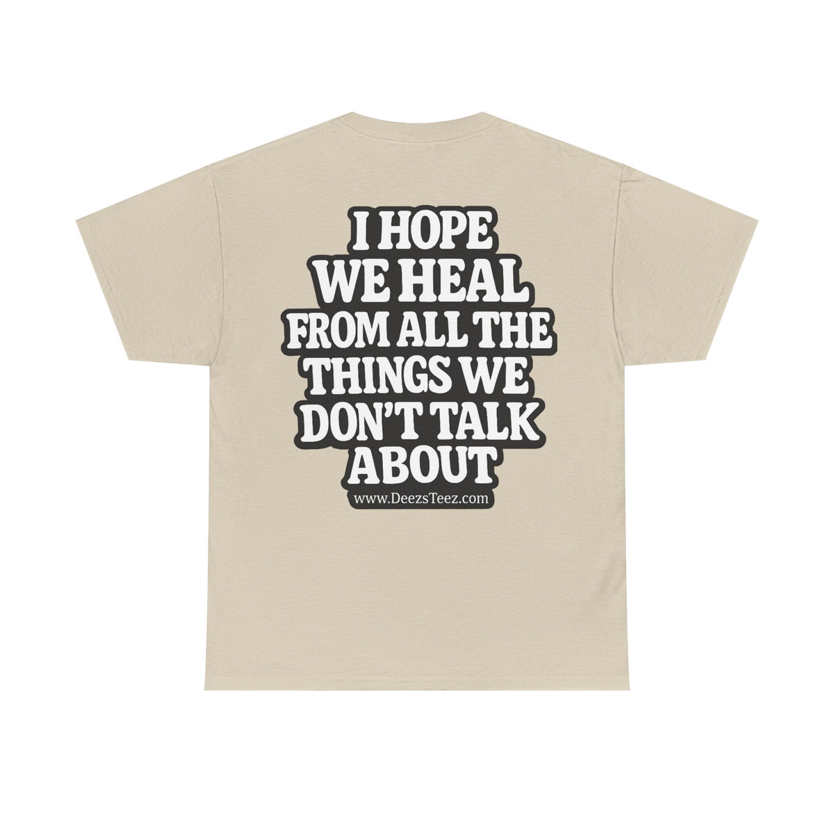 Peace Symbol Tee — “I Hope We Heal From All The Things We Don’t Talk About” Inspirational Graphic T-Shirt