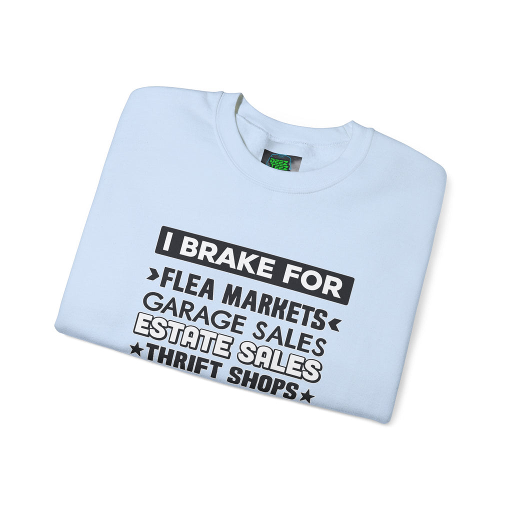 I Brake For Flea Markets Crewneck Sweatshirt