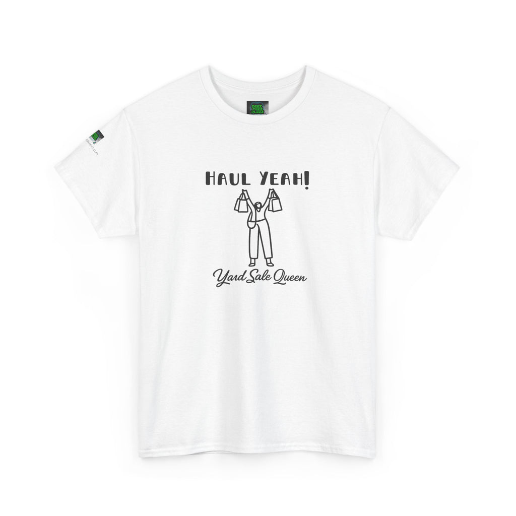 Haul Yeah! Yard Sale Queen T-Shirt